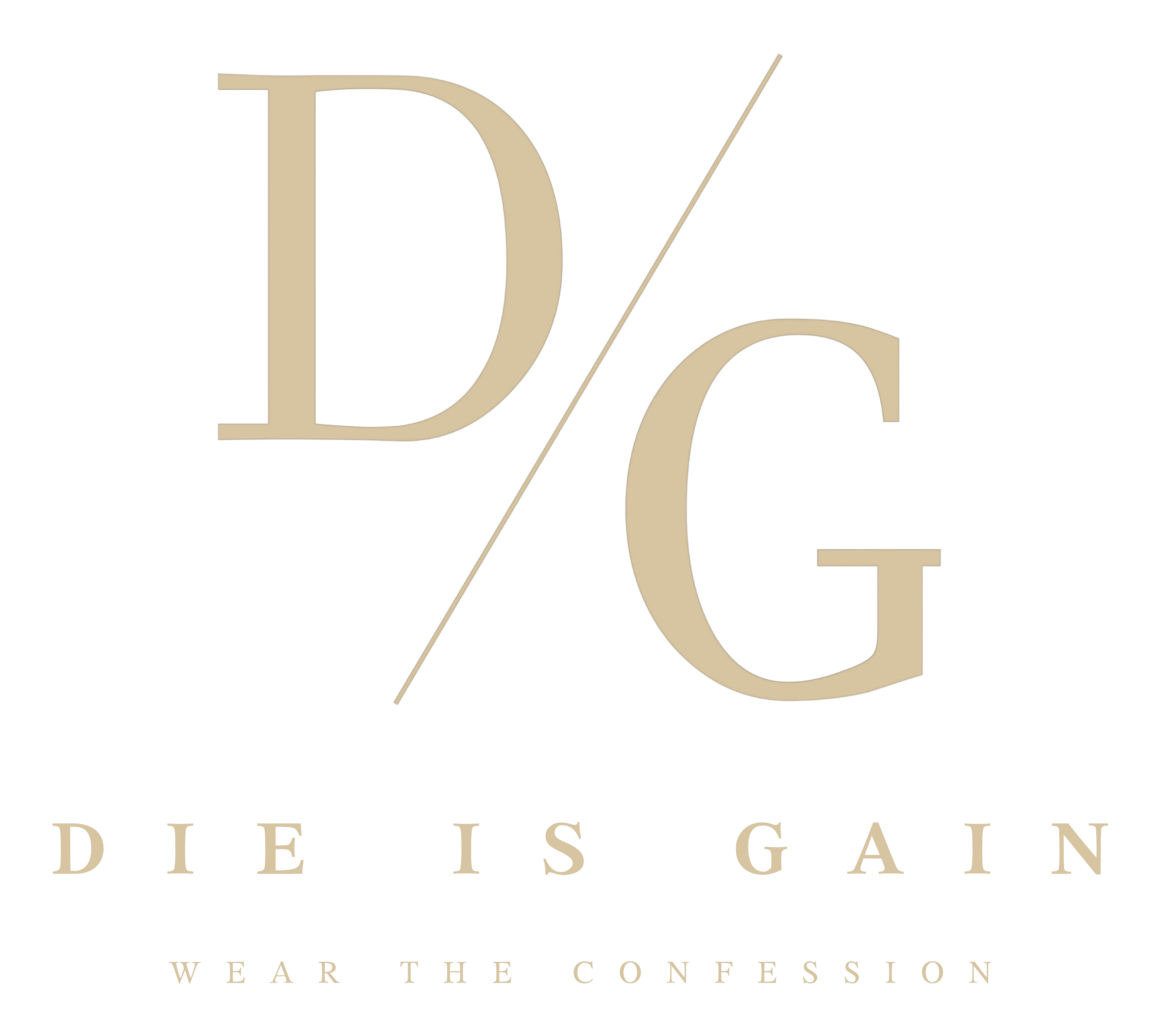 Die is Gain — Wear the Confession